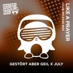 Gestört Aber Geil & July - Like A Prayer