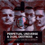 Perpetual Universe & Dual DeStress - Cause & Effect (Original)