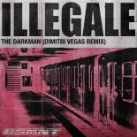 Dimitri Vegas & The Darkman - Illegale (Dimitri Vegas Extended Remix)