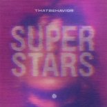 ThatBehavior - Superstars (Original Mix)