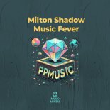 Milton Shadow - Music Fever (Extended Mix)