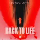 Dannic & Kiyoto - Back To Life (Extended Mix)