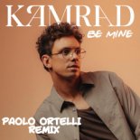 KAMRAD - Be Mine (Paolo Ortelli Remix Edit)