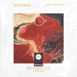 Xizesse - Just Feelin' (Original Mix)