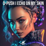 D-Push - Echo On My Skin