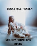 Becky Hill - Heaven (Melody Podniebny Remix)