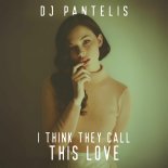 DJ Pantelis - I Think They Call This Love