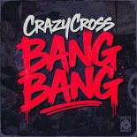 CrazyCross - Bang Bang (Club Mix)