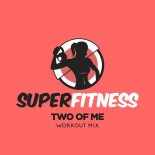 SuperFitness - Two Of Me (Instrumental Workout Mix 134 bpm)