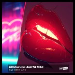 Shugz feat. Aleya Mae - One More Kiss (Extended)