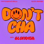 The Pussycat Dolls, Busta Rhymes with BLOND_ISH - Don't Cha (Extended Mix)