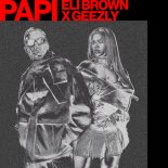 Eli Brown & GeezLy - Papi (Extended Mix)