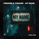 Crimore & YUMARO - My Name (Original Mix)