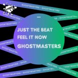 GhostMasters - Feel It Now