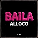 Daan'D - Baila (Alloco Remix)