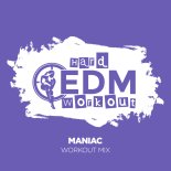 Hard EDM Workout - Maniac (Workout Mix Edit 140 bpm)