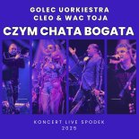 Golec uOrkiestra, CLEO & Wac Toja - Czym chata bogata (Live)