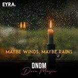 DNDM & Dova Music - Maybe Winds, Maybe Rains