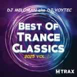 DJ MELOMAN aka DJ VOYTEC BEST OF TRANCE CLASSICS 2025 VOL.2