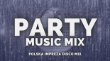 Party Mix | POLSKA IMPREZA DISCO - Boys, DEFIS, VIVAT, Dance 2 Disco, SKOLIM