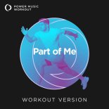 Power Music Workout - Part of Me (Workout Version 130 BPM)