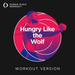 Power Music Workout - Hungry Like the Wolf (Workout Version 145 BPM)