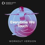 Power Music Workout - Everytime We Touch (Workout Future Rave Version 145 BPM)