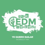 Hard EDM Workout - Yo Quiero Bailar (Instrumental Workout Mix 140 bpm)