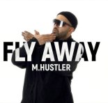 M.Hustler - Fly Away