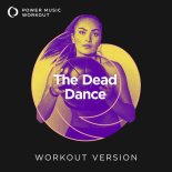Power Music Workout - The Dead Dance (Workout Version 128 BPM)