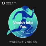 Power Music Workout - Vanish Into You (Workout Version 135 BPM)