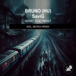 Bruno (HU), SaviG - What You Want (Original Mix)