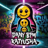 Dany Bpm - Katyusha (Extended Mix)