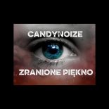CandyNoize - Zranione Piękno