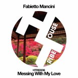 Fabietto Mancini - Messing With My Love