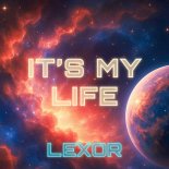 Lexor - It's My Life (SLOWED)