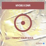 MYDIS & DNR - I Want Your Soul (Original Mix)