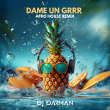 DJ Darman - Dame Un Grrr (Afro House)