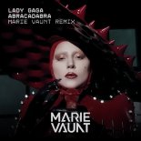 Lady Gaga - Abracadabra (Marie Vaunt Remix)
