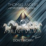 Thomas Anders - Don't Worry (Thomas' Version)