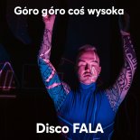 Disco Fala - Góro Góro Coś Wysoka
