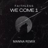 Faithless - We Come 1 (MANNA Remix)