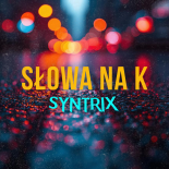 Sylwia Grzeszczak - Słowa na K (SYNTRIX remix)