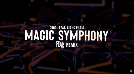 C-BooL feat. Giang Pham - Magic Symphony (FEAR REMIX)