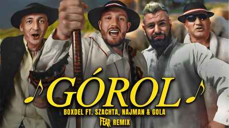 Boxdel ft. Szachta, Najman & Gola - GÓROL (FEAR REMIX)