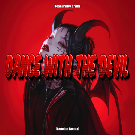 Keanu Silva x Siks - Dance With The Devil (ft. Oda Loves You) (Crucian Remix)