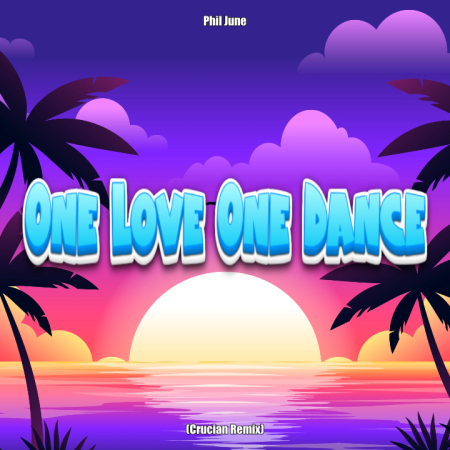 Phil June - One Love One Dance (Crucian Remix)