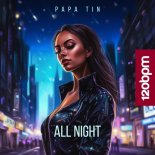 Papa Tin - All Night
