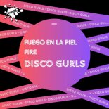Disco Gurls - Fuego En La Piel