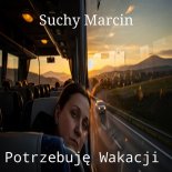 Suchy Marcin - Potrzebuję wakacji